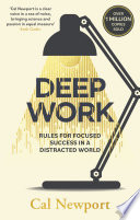 Deep work : hur du finner fokus och djupjobbar i en distraherande värld - strategier för kontroll, mindre stress och digital minimalism